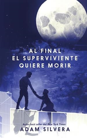 AL FINAL EL SUPERVIVIENTE QUIERE MORIR | 9788410239500 | SILVERA, ADAM | Llibreria Online de Vilafranca del Penedès | Comprar llibres en català