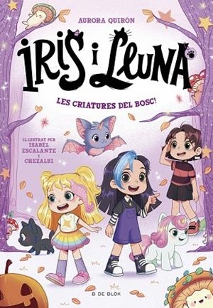 IRIS I LLUNA CUIDADORES D'ANIMALETS MÀGICS 4  LES CRIATURES DEL BOSC! | 9791387695064 | QUIRÓN, AURORA | Llibreria L'Odissea - Libreria Online de Vilafranca del Penedès - Comprar libros