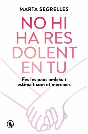 NO HI HA RES DOLENT EN TU | 9788402430946 | SEGRELLES, MARTA | Llibreria Online de Vilafranca del Penedès | Comprar llibres en català