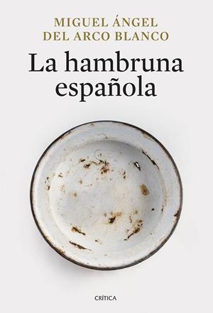 LA HAMBRUNA ESPAÑOLA | 9788491998013 | ARCO BLANCO, MIGUEL ÁNGEL DEL | Llibreria L'Odissea - Libreria Online de Vilafranca del Penedès - Comprar libros