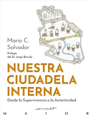 NUESTRA CIUDADELA INTERNA. DESDE LA SUPERVIVENCIA A LA AUTENTICIDAD | 9788433039576 | SALVADOR FERNÁNDEZ, MARIO CONSTANTINO | Llibreria Online de Vilafranca del Penedès | Comprar llibres en català