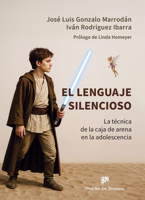 EL LENGUAJE SILENCIOSO: LA TÉCNICA DE LA CAJA DE ARENA EN LA ADOLESCENCIA | 9788433039590 | GONZALO MARRODÁN, JOSÉ LUIS/RODRÍGUEZ IBARRA, IVÁN | Llibreria L'Odissea - Libreria Online de Vilafranca del Penedès - Comprar libros