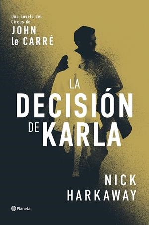 LA DECISIÓN DE KARLA | 9788408309062 | HARKAWAY, NICK | Llibreria L'Odissea - Libreria Online de Vilafranca del Penedès - Comprar libros