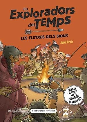 ELS EXPLORADORS DEL TEMPS LES FLETXES DELS SIOUX | 9788419912350 | ORTIZ CASAS, JORDI | Llibreria L'Odissea - Libreria Online de Vilafranca del Penedès - Comprar libros