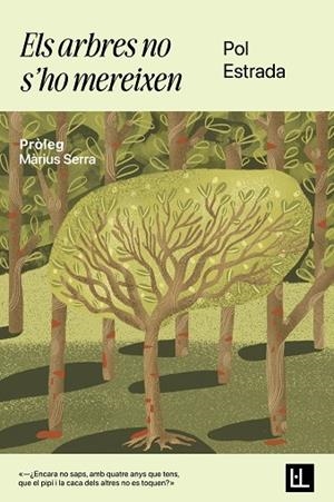 ELS ARBRES NO S'HO MEREIXEN | 9788412908695 | ESTRADA, POL | Llibreria Online de Vilafranca del Penedès | Comprar llibres en català