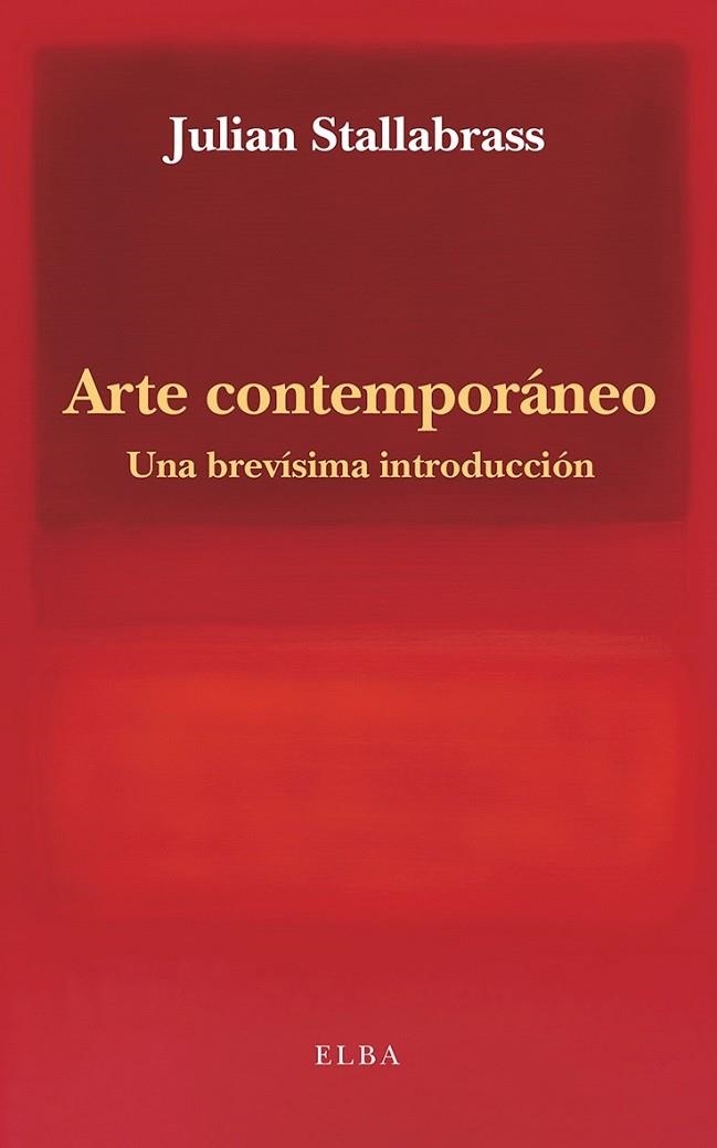 ARTE CONTEMPORÁNEO UNA BREVÍSIMA INTRODUCCIÓN | 9791399013412 | STALLABRASS, JULIAN | Llibreria Online de Vilafranca del Penedès | Comprar llibres en català