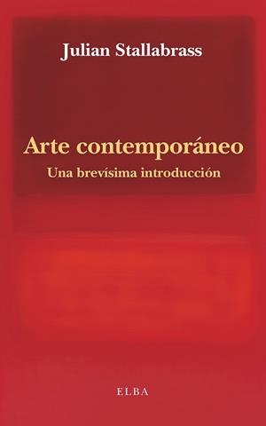 ARTE CONTEMPORÁNEO UNA BREVÍSIMA INTRODUCCIÓN | 9791399013412 | STALLABRASS, JULIAN | Llibreria Online de Vilafranca del Penedès | Comprar llibres en català