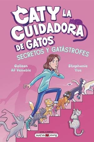CATY LA CUIDADORA DE GATOS 3: SECRETOS Y GATÁSTROFES | 9791387664411 | YUE, STEPHANIE/VENABLE, COLLEEN AF | Llibreria Online de Vilafranca del Penedès | Comprar llibres en català