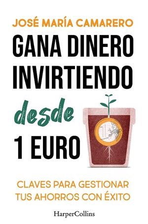 GANA DINERO  INVIRTIENDO DESDE 1 EURO | 9788419809803 | CAMARERO, JOSÉ MARÍA | Llibreria Online de Vilafranca del Penedès | Comprar llibres en català