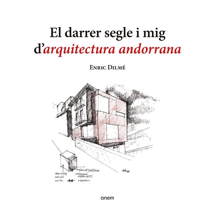 EL DARRER SEGLE I MIG D'ARQUITECTURA ANDORRANA | 9788418865558 | DILMÉ, ENRIC | Llibreria Online de Vilafranca del Penedès | Comprar llibres en català