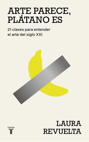 ARTE PARECE, PLÁTANO ES | 9788430627363 | REVUELTA, LAURA | Llibreria Online de Vilafranca del Penedès | Comprar llibres en català