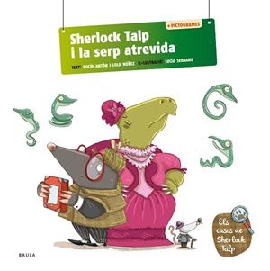 SHERLOCK TALP I LA SERP ATREVIDA | 9788447954582 | ANTÓN BLANCO, ROCÍO/NÚÑEZ MADRID, DOLORES | Llibreria Online de Vilafranca del Penedès | Comprar llibres en català