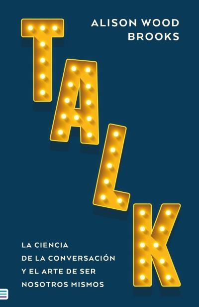 TALK: LA CIENCIA DE LA CONVERSACIÓN | 9788492917389 | WOOD BROOKS, ALISON | Llibreria Online de Vilafranca del Penedès | Comprar llibres en català