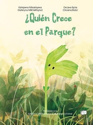 QUIÉN CRECE EN EL PARQUE? | 9788418232565 | MIKHALITSYNA, KATERYNA | Llibreria Online de Vilafranca del Penedès | Comprar llibres en català