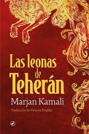 LAS LEONAS DE TEHERÁN | 9788419722140 | KAMALI, MARJAN | Llibreria Online de Vilafranca del Penedès | Comprar llibres en català