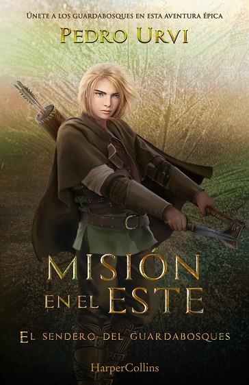 MISIÓN EN EL ESTE (EL SENDERO DEL GUARDABOSQUES, LIBRO 14) | 9788410643628 | URVI, PEDRO | Llibreria Online de Vilafranca del Penedès | Comprar llibres en català