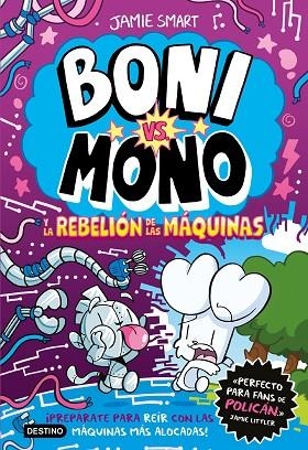 BONI VS. MONO 6. BONI VS. MONO Y LA REBELIÓN DE LAS MÁQUINAS | 9788408309055 | SMART, JAMIE | Llibreria Online de Vilafranca del Penedès | Comprar llibres en català
