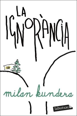 LA IGNORÀNCIA | 9791387802103 | KUNDERA, MILAN | Llibreria L'Odissea - Libreria Online de Vilafranca del Penedès - Comprar libros