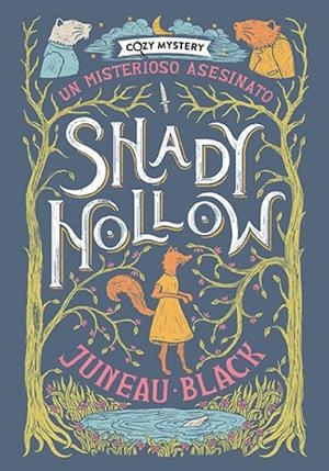 SHADY HOLLOW. UN MISTERIOSO ASESINATO (COZY MYSTERY) | 9788410206168 | BLACK, JUNEAU | Llibreria Online de Vilafranca del Penedès | Comprar llibres en català