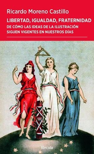 LIBERTAD, IGUALDAD, FRATERNIDAD | 9788419969309 | MORENO CASTILLO, RICARDO | Llibreria Online de Vilafranca del Penedès | Comprar llibres en català