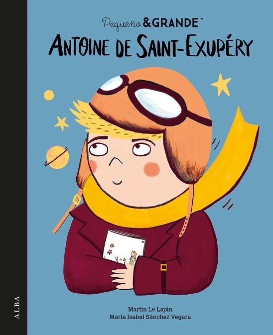 PEQUEÑO&GRANDE ANTOINE DE SAINT-EXUPÉRY | 9788411781978 | SÁNCHEZ VEGARA, MARÍA ISABEL | Llibreria Online de Vilafranca del Penedès | Comprar llibres en català