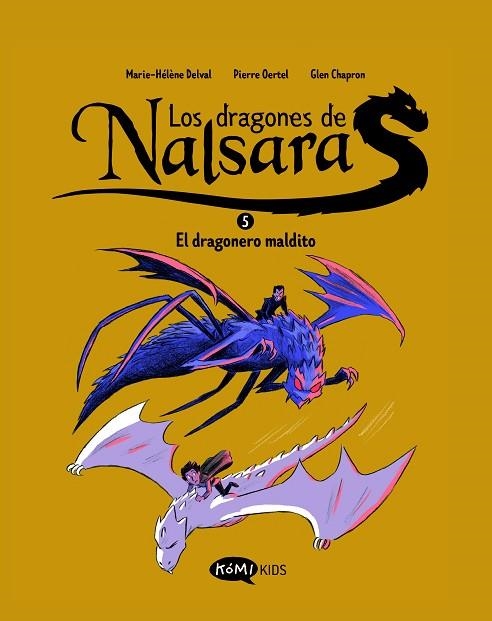 LOS DRAGONES DE NALSARA 5. EL DRAGONERO MALDITO | 9791387744052 | DELVAL, MARIE-HÉLÈNE/OERTEL, PIERRE | Llibreria Online de Vilafranca del Penedès | Comprar llibres en català