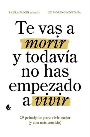 TE VAS A MORIR Y TODAVÍA NO HAS EMPEZADO A VIVIR | 9791387936112 | FALCES, LAURA/MORENO MONTANA, ULI | Llibreria Online de Vilafranca del Penedès | Comprar llibres en català