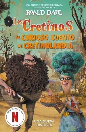 LOS CRETINOS (EDICIÓN PELÍCULA) - EL CURIOSO CUENTO DE CRETINOLANDIA | 9788410190887 | DAHL, ROALD | Llibreria L'Odissea - Libreria Online de Vilafranca del Penedès - Comprar libros