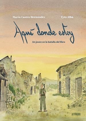 AQUÍ DONDE ESTOY | 9788410332683 | CASTRO HERNÁNDEZ, MARÍA/ALBA, TYTO | Llibreria Online de Vilafranca del Penedès | Comprar llibres en català