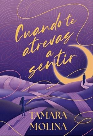 CUANDO TE ATREVAS A SENTIR | 9788419822901 | MOLINA, TAMARA | Llibreria Online de Vilafranca del Penedès | Comprar llibres en català