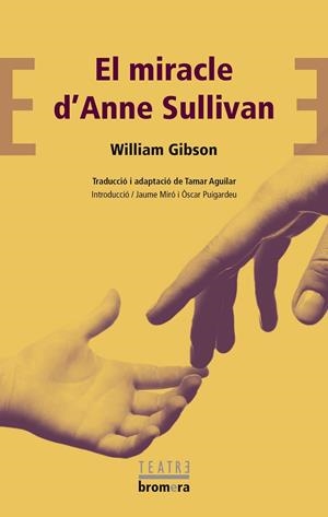EL MIRACLE D'ANNE SULLIVAN | 9788490262603 | WILLIAM GIBSON | Llibreria Online de Vilafranca del Penedès | Comprar llibres en català