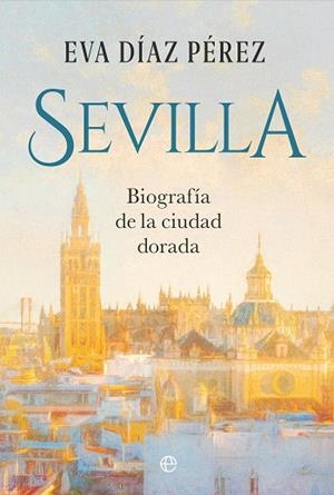 SEVILLA | 9788410941670 | DÍAZ PÉREZ, EVA | Llibreria Online de Vilafranca del Penedès | Comprar llibres en català