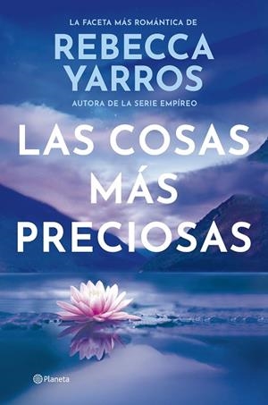 LAS COSAS MÁS PRECIOSAS | 9788408309604 | YARROS, REBECCA | Llibreria L'Odissea - Libreria Online de Vilafranca del Penedès - Comprar libros