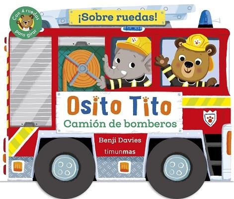 OSITO TITO. ¡SOBRE RUEDAS! CAMIÓN DE BOMBEROS | 9788408304289 | DAVIES, BENJI | Llibreria Online de Vilafranca del Penedès | Comprar llibres en català