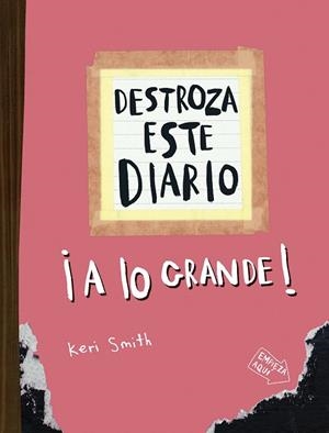 DESTROZA ESTE DIARIO. A LO GRANDE - NARANJA FLÚOR | 9788449344572 | SMITH, KERI | Llibreria L'Odissea - Libreria Online de Vilafranca del Penedès - Comprar libros