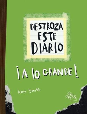 DESTROZA ESTE DIARIO. A LO GRANDE - VERDE FLÚOR | 9788449344589 | SMITH, KERI | Llibreria L'Odissea - Libreria Online de Vilafranca del Penedès - Comprar libros