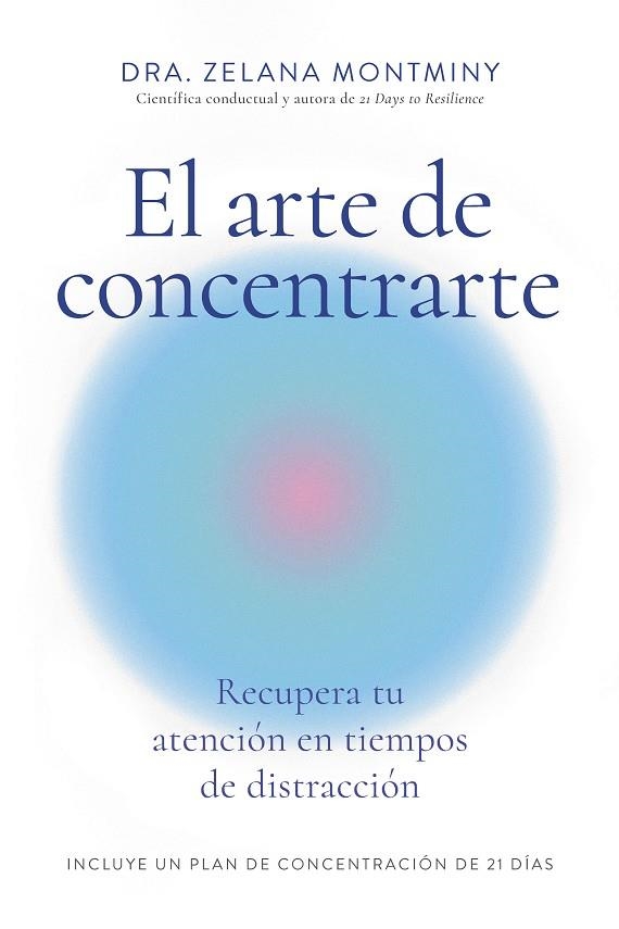 EL ARTE DE CONCENTRARTE | 9788410121300 | ZELANA MONTMINY | Llibreria L'Odissea - Libreria Online de Vilafranca del Penedès - Comprar libros