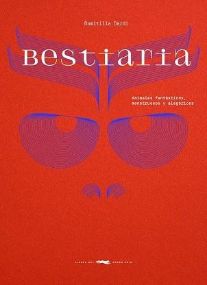 BESTIARIA | 9788412970180 | DARDI, DOMITILLA | Llibreria L'Odissea - Libreria Online de Vilafranca del Penedès - Comprar libros