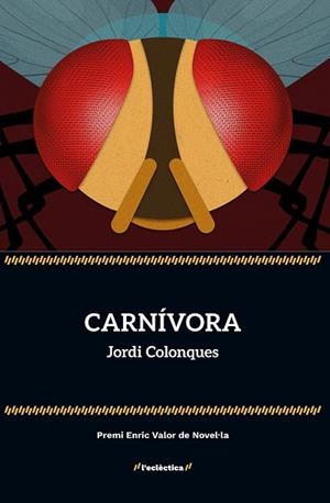 CARNÍVORA | 9788413588254 | JORDI COLONQUES | Llibreria L'Odissea - Libreria Online de Vilafranca del Penedès - Comprar libros