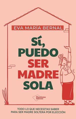 SÍ, PUEDO SER MADRE SOLA | 9791387813352 | BERNAL, EVA MARÍA | Llibreria L'Odissea - Libreria Online de Vilafranca del Penedès - Comprar libros