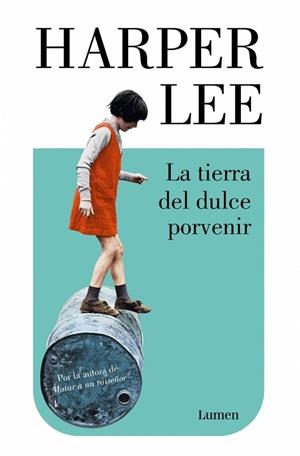 LA TIERRA DEL DULCE PORVENIR | 9788426433138 | LEE, HARPER | Llibreria L'Odissea - Libreria Online de Vilafranca del Penedès - Comprar libros