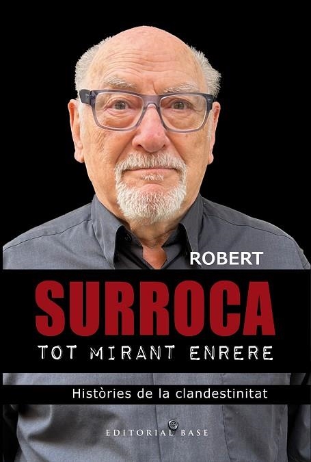 TOT MIRANT ENRERE. HISTÒRIES DE LA CLANDESTINITAT | 9788410131798 | SURROCA I TALLAFERRO, ROBERT | Llibreria Online de Vilafranca del Penedès | Comprar llibres en català