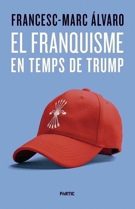 EL FRANQUISME EN TEMPS DE TRUMP | 9788498096187 | ÁLVARO, FRANCESC-MARC | Llibreria L'Odissea - Libreria Online de Vilafranca del Penedès - Comprar libros