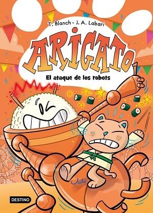 ARIGATO 6. EL ATAQUE DE LOS ROBOTS | 9788408308737 | BLANCH, TERESA/LABARI, JOSÉ ÁNGEL | Llibreria Online de Vilafranca del Penedès | Comprar llibres en català