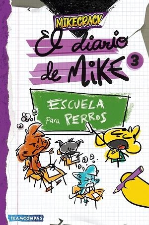 EL DIARIO DE MIKE 3. ESCUELA PARA PERROS | 9788427054011 | MIKECRACK | Llibreria L'Odissea - Libreria Online de Vilafranca del Penedès - Comprar libros