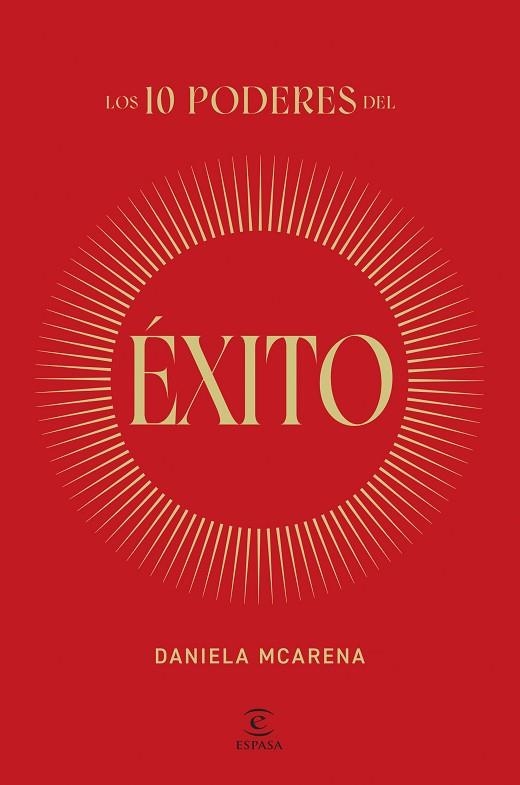 LOS 10 PODERES DEL ÉXITO | 9788467077940 | MCARENA, DANIELA | Llibreria Online de Vilafranca del Penedès | Comprar llibres en català