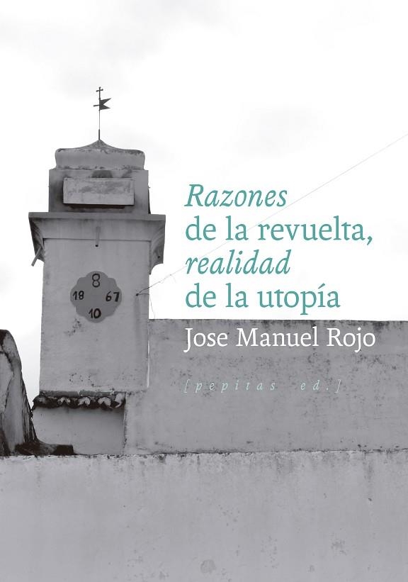 RAZONES DE LA REVUELTA, REALIDAD DE LA UTOPÍA | 9788410476318 | ROJO, JOSE MANUEL | Llibreria L'Odissea - Libreria Online de Vilafranca del Penedès - Comprar libros