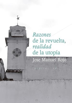 RAZONES DE LA REVUELTA, REALIDAD DE LA UTOPÍA | 9788410476318 | ROJO, JOSE MANUEL | Llibreria L'Odissea - Libreria Online de Vilafranca del Penedès - Comprar libros