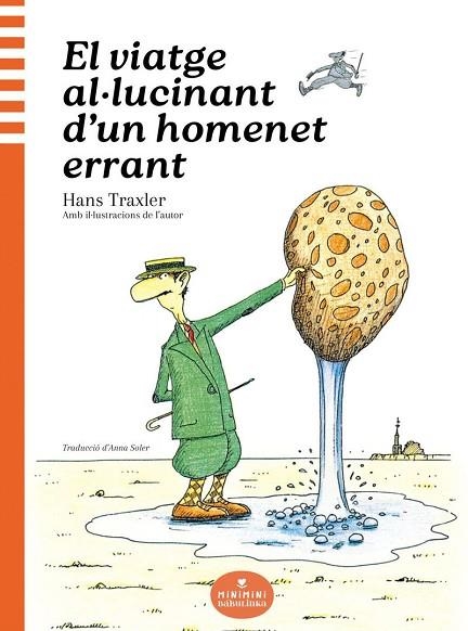 EL VIATGE AL·LUCINANT D’UN HOMENET ERRANT | 9788412857450 | TRAXLER TRAXLER, HANS | Llibreria L'Odissea - Libreria Online de Vilafranca del Penedès - Comprar libros