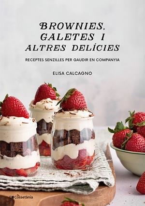 BROWNIES, GALETES I ALTRES DELÍCIES | 9788413565149 | CALCAGNO, ELISA | Llibreria Online de Vilafranca del Penedès | Comprar llibres en català